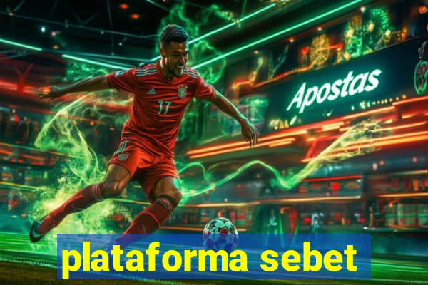 plataforma sebet